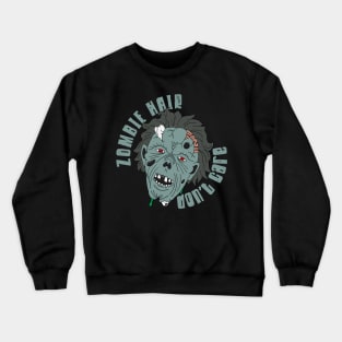 Funny Halloween Zombie Hair Quote Crewneck Sweatshirt